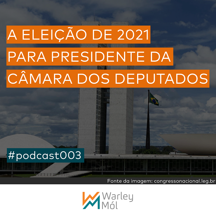 A eleição de 2021 para Presidente da Câmara dos Deptados